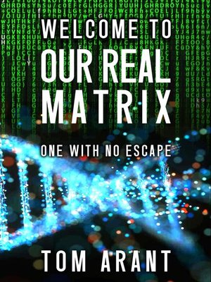 cover image of Welcome to Our Real Matrix